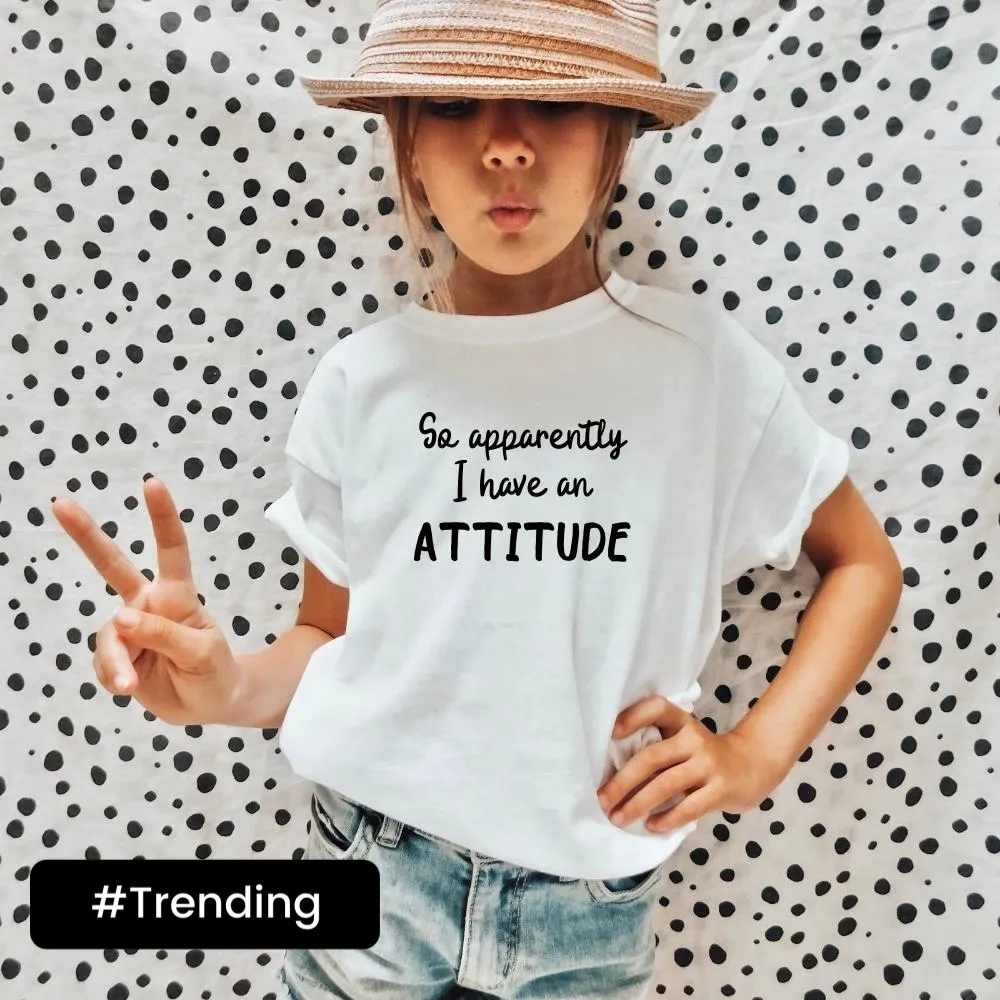 Apparently I Have An Attitude Kids T-Shirt