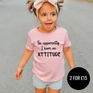 CLR Apparently I Have An Attitude Kids Baby Pink T-Shirt